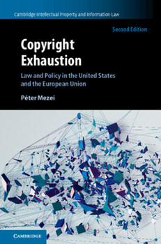 Hardcover Copyright Exhaustion: Law and Policy in the United States and the European Union Book