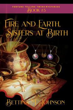 Fire and Earth, Sisters at Birth: Antiques & Mystic Uniques Caravan, A Paranormal Psychic Cozy Mystery, Fantasy Romance and Suspense Novella - Book 3 - Book #3 of the Fortune-Telling Twins Mysteries
