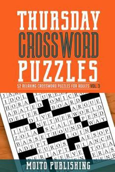 Paperback Thursday Crossword Puzzles: 52 Relaxing Crossword Puzzles for Adults Volume 3 Book