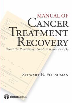 Manual of Cancer Treatment Recovery: What the Practitioner Needs to Know and Do