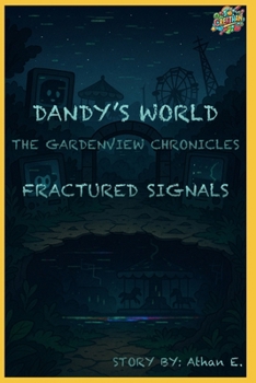 Paperback Dandy's World The GardenView Chronicles: Book 2: Fractured Signals Book