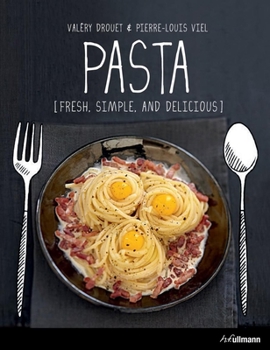 Hardcover Pasta: Fresh, Simple, and Delicious Book