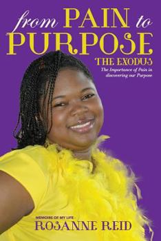 Paperback From Pain to Purpose The Exodus: The Importance of Pain in Discovering our Purpose Book