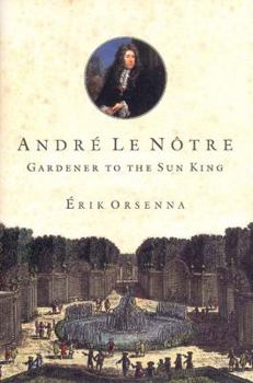 Hardcover Andre Le Notre: Gardener to the Sun King Book