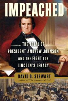 Hardcover Impeached: The Trial of President Andrew Johnson and the Fight for Lincoln's Legacy Book