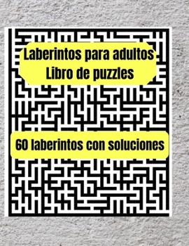 Libro de laberintos para adultos: 60 laberintos con soluciones, libro de rompecabezas para adultos