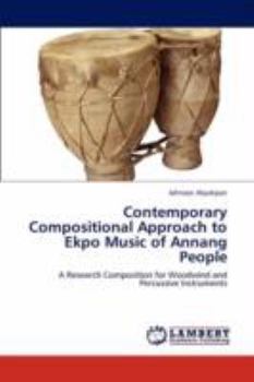 Paperback Contemporary Compositional Approach to Ekpo Music of Annang People Book