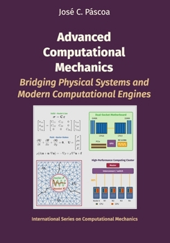 Paperback Advanced Computational Mechanics: Bridging Physical Systems and Modern Computational Engines Book