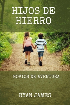 Paperback Hijos de hierro: Novios de Aventura [Spanish] Book