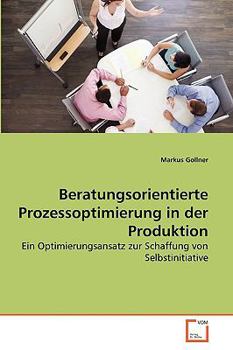 Paperback Beratungsorientierte Prozessoptimierung in der Produktion [German] Book