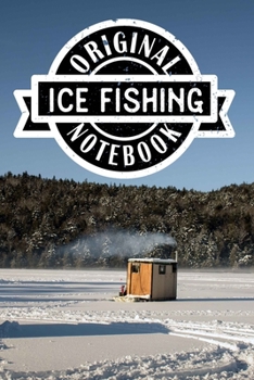 Ice Fishing Journal: Lined Notebook/Journal/Log Book