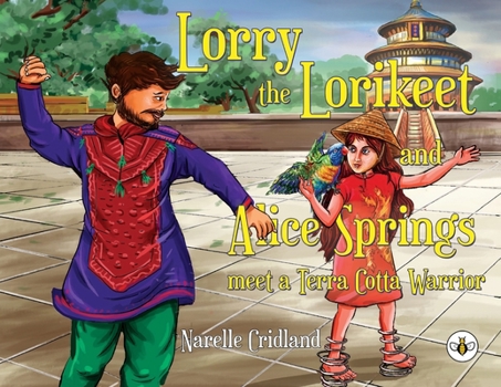 Paperback Lorry the Lorikeet and Alice Springs meet a Terra Cotta Warrior Book