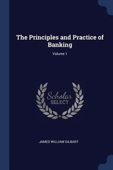 Paperback The Principles and Practice of Banking; Volume 1 Book