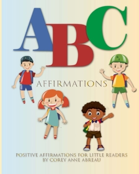 Paperback ABC Affirmations Positive Affirmations for Little Readers Book