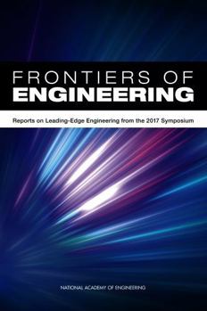 Paperback Frontiers of Engineering: Reports on Leading-Edge Engineering from the 2017 Symposium Book