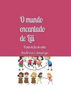 Paperback O mundo encantado de Lili: O país do faz de conta [Portuguese] Book