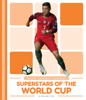 Superstars of the World Cup - Book  of the Sports' Greatest Superstars