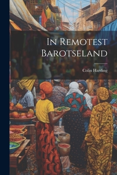 Paperback In Remotest Barotseland Book