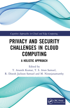Paperback Privacy and Security Challenges in Cloud Computing: A Holistic Approach Book