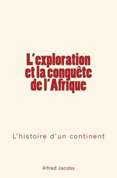 Paperback L'exploration et la conquête de l'Afrique: L'histoire d'un continent [French] Book