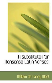 Paperback A Substitute for Nonsense Latin Verses. Book