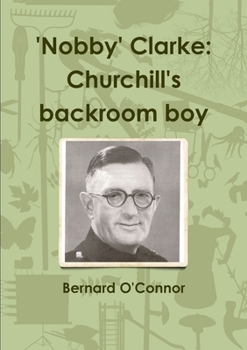 Paperback 'Nobby' Clarke: Churchill's backroom boy Book