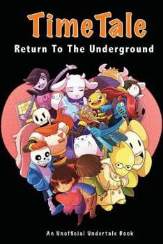 Paperback Timetale: Return to the Underground: An Unofficial Undertale Book
