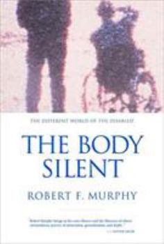 Paperback The Body Silent: The Different World of the Disabled Book