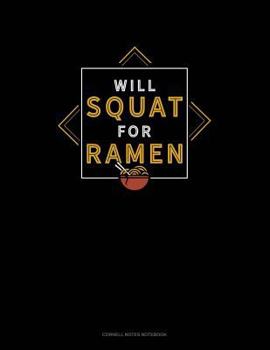 Paperback Will Squat for Ramen: Cornell Notes Notebook Book