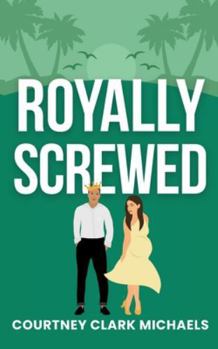 Paperback Royally Screwed Book