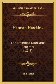 Paperback Hannah Hawkins: The Reformed Drunkard's Daughter (1843) Book