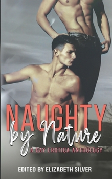 Paperback Naughty by Nature: A Gay Erotica Anthology Book