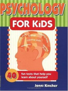 Paperback Psychology for Kids: 40 Fun Tests That Help You Learn about Yourself Book