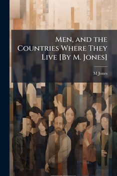 Paperback Men, and the Countries Where They Live [By M. Jones] Book