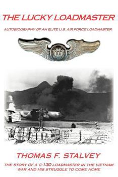 Paperback The Lucky Loadmaster: Autobiography of an Elite U.S. Air Force Loadmaster Book