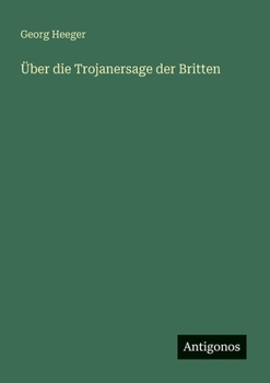 Paperback Über die Trojanersage der Britten [German] Book