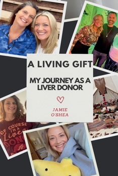 Paperback A Living Gift: My Journey as a living liver donor Book