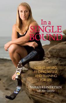 Hardcover In a Single Bound: Losing My Leg, Finding Myself, and Training for Life Book