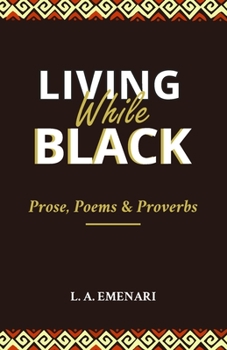 Paperback Living While Black: Prose, Poetry & Proverbs Book