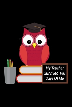 Paperback My Teacher Survived 100 Days Of Me: NOTEBOOK For 100 Days Of School, Medium Blank Lined College-Ruled Journal, Funny Gift Notebook Or Diary - Great Gi Book