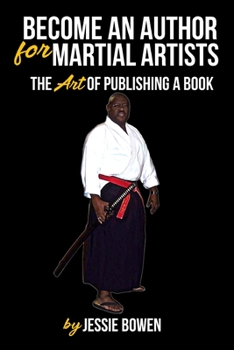 Paperback Become An Author for Martial Artist: The Art of Getting A Book Published Book