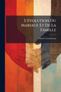 Paperback L'Ã(c)volution Du Mariage Et De La Famille [French] Book
