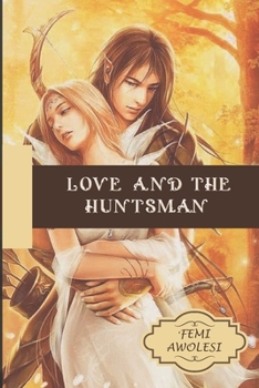 Paperback Love and the Huntsman Book