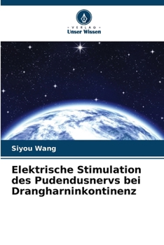 Elektrische Stimulation des Pudendusnervs bei Drangharninkontinenz (German Edition)