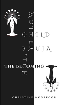 Paperback Child Mother Bruja B*tch: The Becoming Book