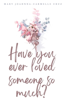 Paperback Have you ever loved someone so much? Book
