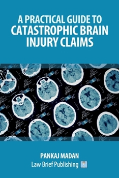 Paperback A Practical Guide to Catastrophic Brain Injury Claims Book