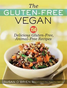 Paperback The Gluten-Free Vegan: 150 Delicious Gluten-Free, Animal-Free Recipes Book