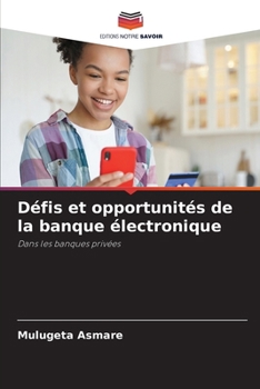 Défis et opportunités de la banque électronique (French Edition)