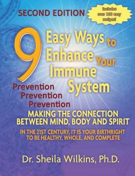 Paperback 9 Easy Ways to Enhance Your Immune System: Making The Connection Between Mind, Body and Spirit Book